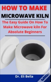 Capa do artigo How To Make Microwave Klin
