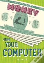 How To Make Money From Your Computer