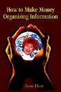How To Make Money Organizing Information - Preview