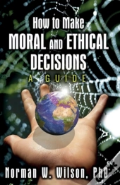 How To Make Moral And Ethical Decisions - A Guide