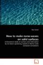 How To Make Nano-Waves On Solid Surfaces - Preview