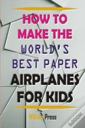Capa do artigo How To Make Paper Airplanes For Kids