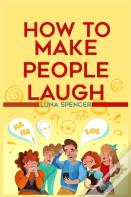 How To Make People Laugh