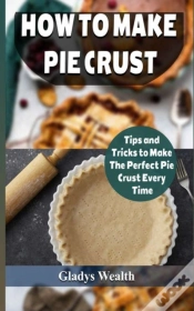Capa do artigo How To Make Pie Crust