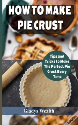 Capa do artigo How To Make Pie Crust