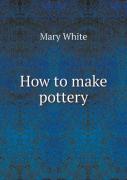 How To Make Pottery
