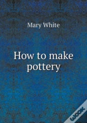 Capa do artigo How To Make Pottery