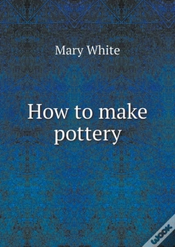 Capa do artigo How To Make Pottery