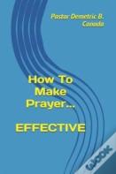 How To Make Prayer Effective
