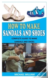 How To Make Sandals And Shoes