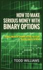 How To Make Serious Money With Binary Options - Preview