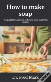 How To Make Soap