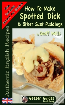 Capa do artigo How To Make Spotted Dick & Other Suet Puddings