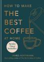 How To Make The Best Coffee At Home - Preview