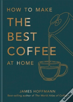 Capa do artigo How To Make The Best Coffee At Home