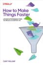 How To Make Things Faster - Preview