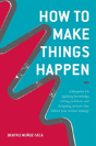 How To Make Things Happen - Preview
