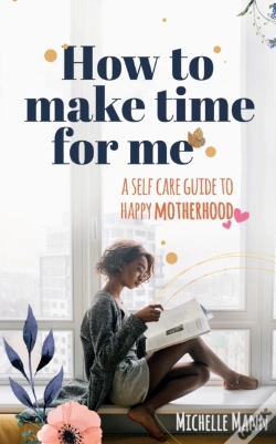 Capa do artigo How To Make Time For Me: A Self-Care Gui