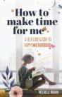 How To Make Time For Me - Preview