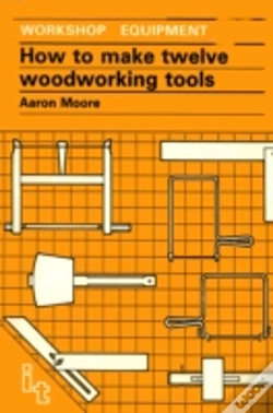 Capa do artigo How To Make Twelve Woodworking Tools