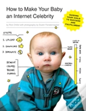 How To Make Your Baby An Internet Celebrity