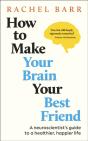 How To Make Your Brain Your Best Friend - Preview