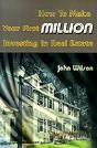 How To Make Your First Million Investing In Real Estate - Preview