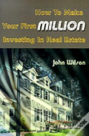 Capa do artigo How To Make Your First Million Investing In Real Estate