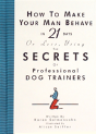 How To Make Your Man Behave In 21 Days Or Less - Preview