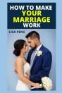 How To Make Your Marriage Work - Preview