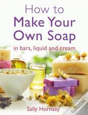 Capa do artigo How To Make Your Own Soap