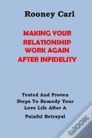 How To Make Your Relationship Work Again After Infidelity