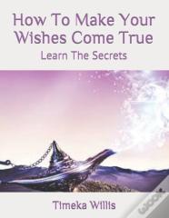 How To Make Your Wishes Come True