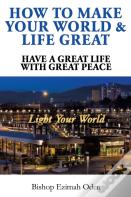 How To Make Your World & Life Great