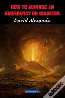 How To Manage An Emergency Or Disaster