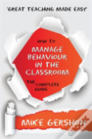 How To Manage Behaviour In The Classroom The Complete Guide