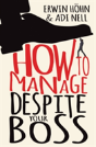 How To Manage Despite Your Boss - Preview
