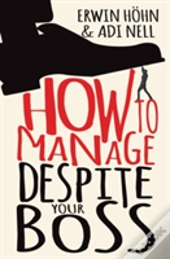 How To Manage Despite Your Boss