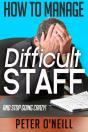 How To Manage Difficult Staff (And Stop Going Crazy) - Preview
