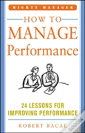 Capa do artigo How To Manage Performance: 24 Lessons For Improving Performance (Mighty Manager Series)