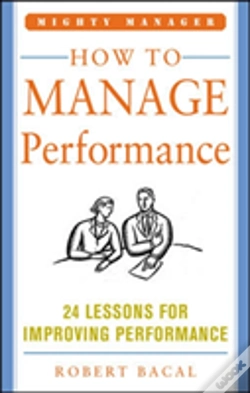 Capa do artigo How To Manage Performance: 24 Lessons For Improving Performance (Mighty Manager Series)