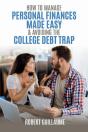 How  To Manage Personal Finances Made Easy & Avoiding The College Debt Trap - Preview