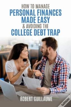 Capa do artigo How  To Manage Personal Finances Made Easy & Avoiding The College Debt Trap