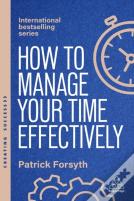 How To Manage Your Time Effectively