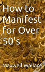Capa do artigo How To Manifest For Over 50