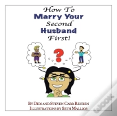 How To Marry Your Second Husband First