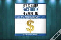 Capa do artigo How To Master Facebook Remarketing