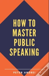 How To Master Public Speaking