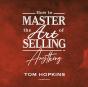 How To Master The Art Of Selling Anything Program - Preview