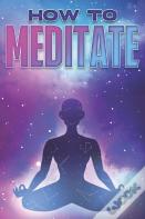 How To Meditate
